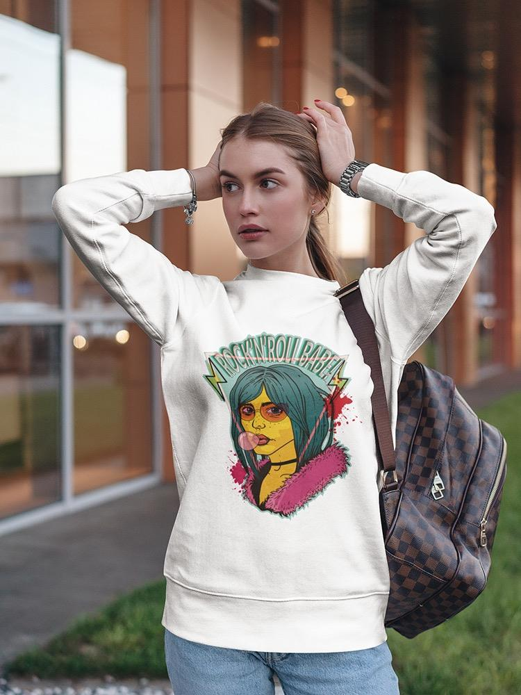 Rock' N 'roll Babe! Sweatshirt