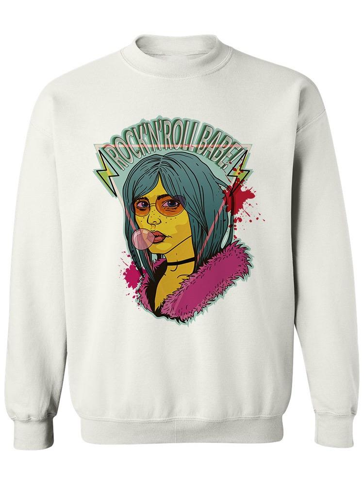 Rock' N 'roll Babe! Sweatshirt