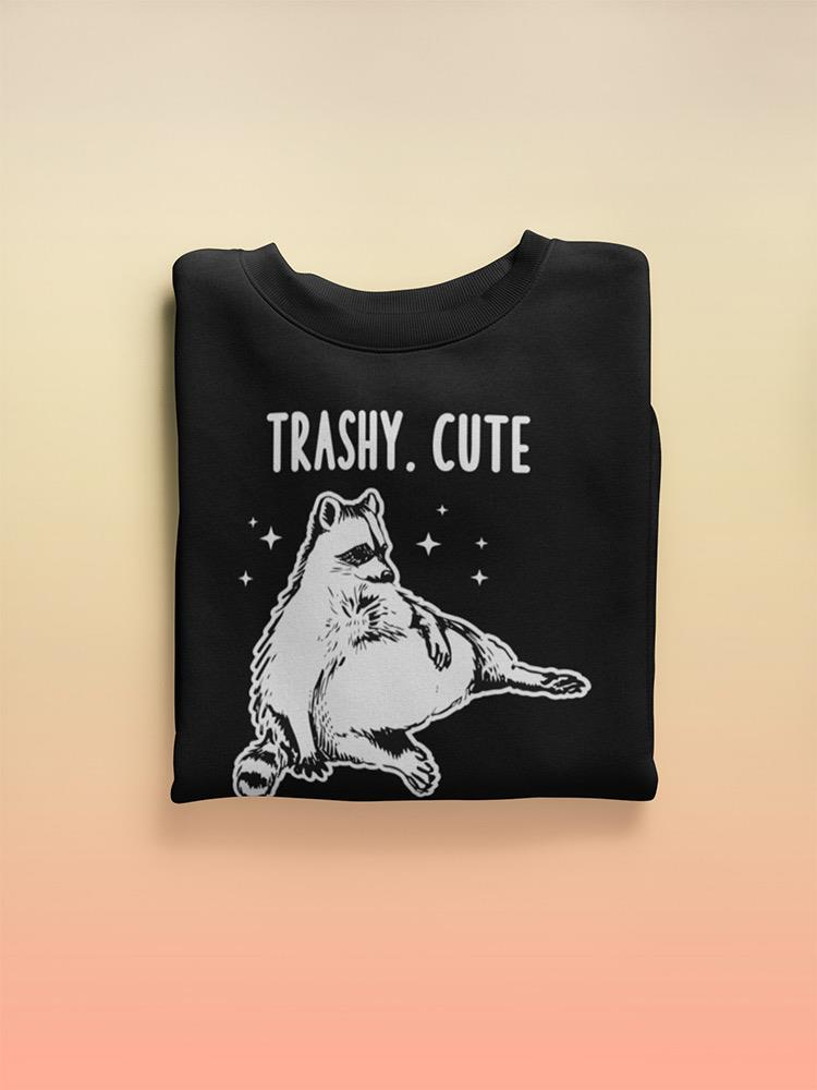 Trashy Cute And Thicc Sweatshirt