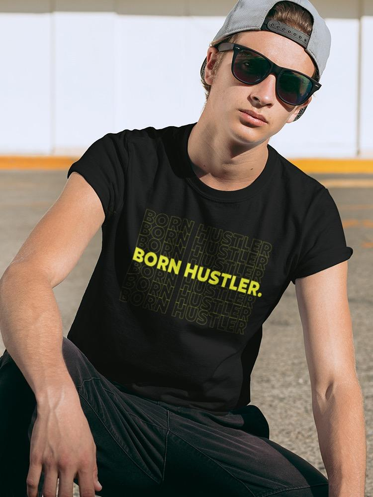 Born Hustler T-shirt