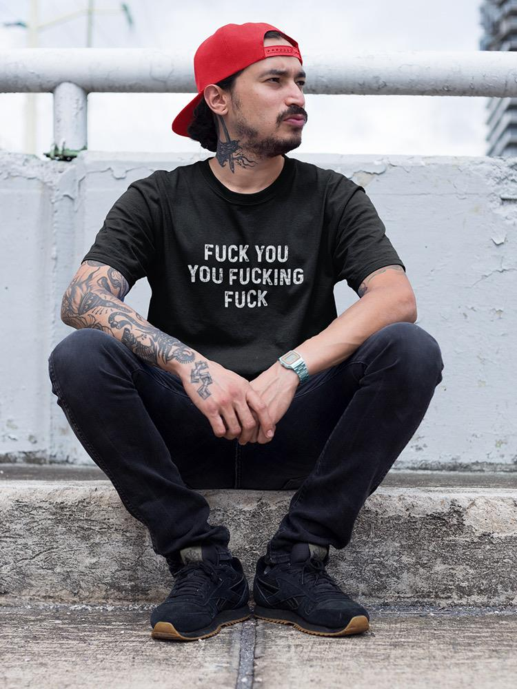 F*** You Quote T-shirt