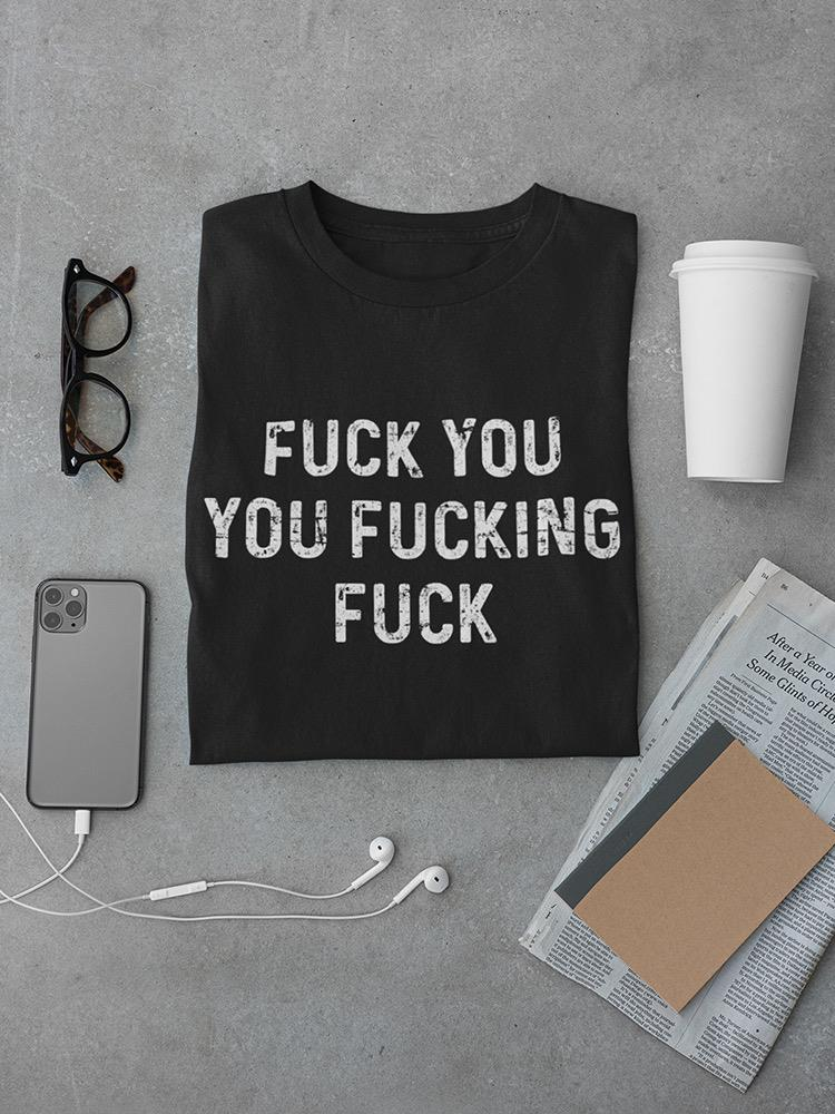 F*** You Quote T-shirt