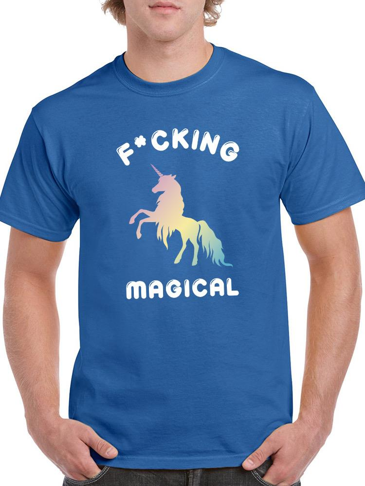 F*Cking Magical T-shirt