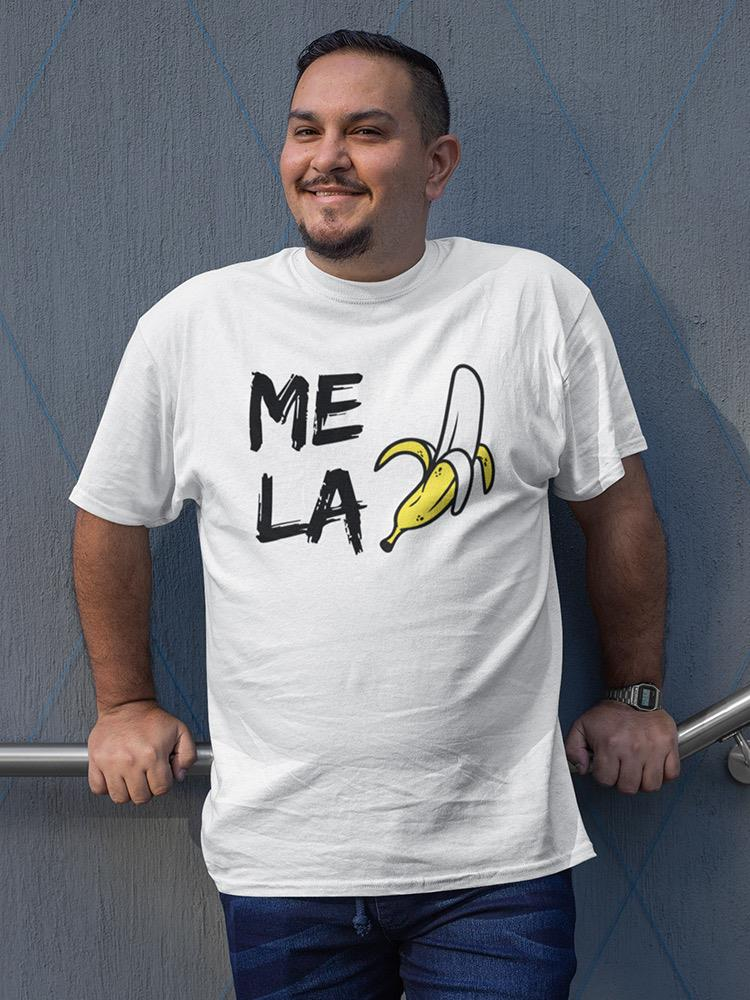 Me La P**** T-shirt